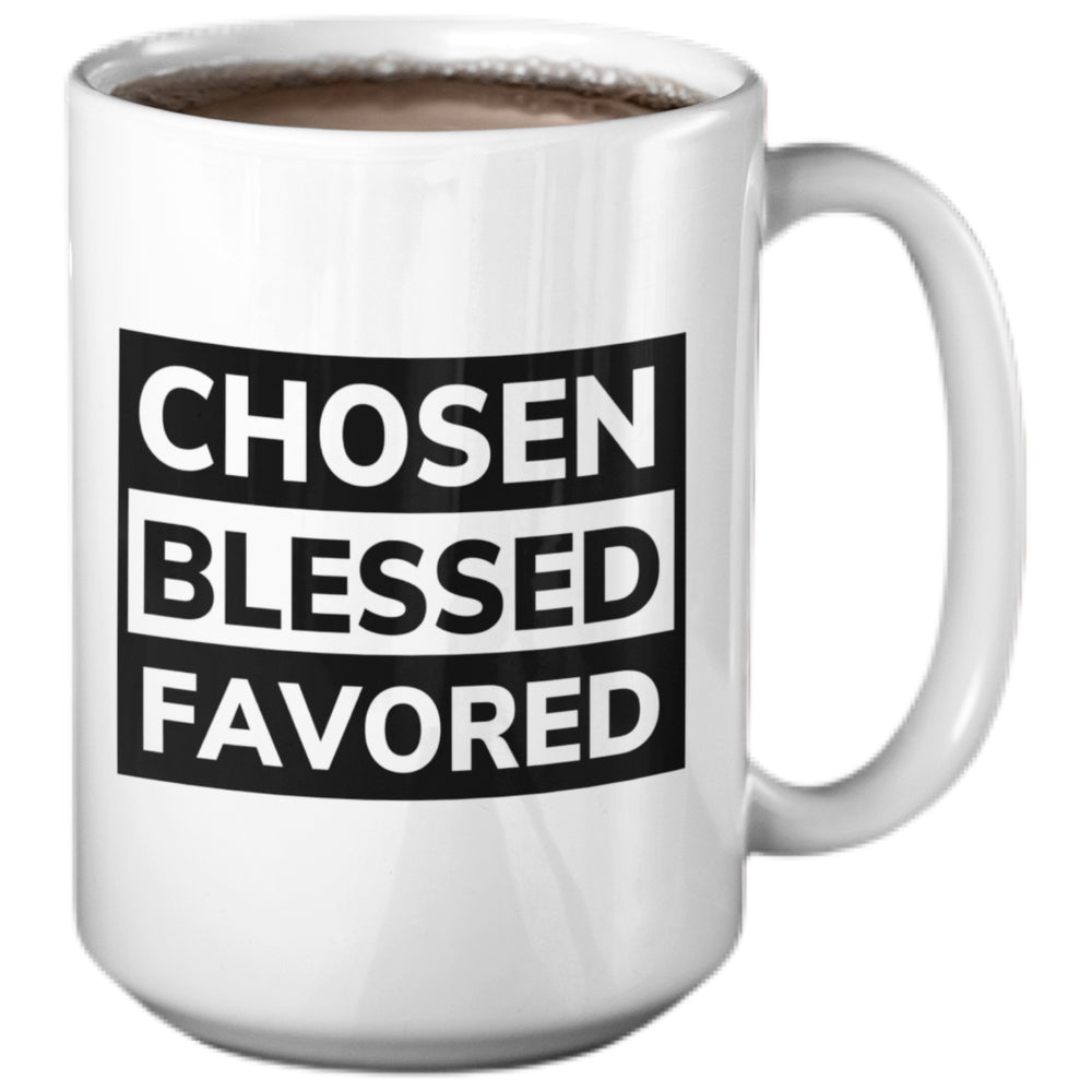 Chosen,  Blessed, Favored Christian Mug